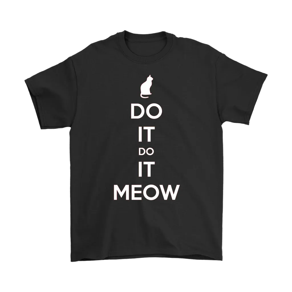 Do It, Do It Meow T-shirt Gift for Cat lovers pet owners