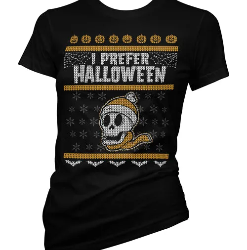 I Prefer Halloween Ugly Christmas Sweater Women's T-Shirt