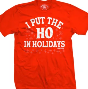 I Put the Ho in Holidays Men's T-Shirt