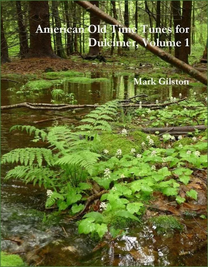 Mark Gilston - American Old Time Tunes For Dulcimer, Volume 1